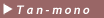 tan-mono